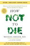 Macmillan-Heinemann Gene Stone, Michael Greger: How Not to Die - könyv