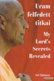 Madal Bal Kft. Sri Chinmoy - Uram felfedett titkai – My Lord’s Secrets Revealed