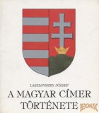 Magánkiadás A magyar címer története