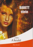 Magánkiadás Alex Sorcier: Babett élete - A kezdet - könyv
