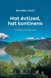 Magánkiadás Benedek László: Hat évtized, hat kontinens - könyv