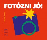 Magánkiadás Boncsér Orsolya: Fotózni jó! - könyv