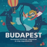 Magánkiadás Budapest - Városkalauz kicsiknek, nagyoknak és még nagyobbaknak