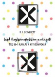 Magánkiadás K.T. Bernadett: Lásd (leg)színes(ebb)en a világot! - könyv