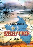 Magánkiadás Király Csaba - Székely tükör 2017