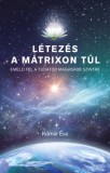 Magánkiadás Kómár Éva: Létezés a mátrixon túl - könyv
