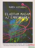 Magánkiadás Marek Kotanski - Eladtam magam az embereknek