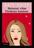 Magánkiadás Máté Enikő: Balatoni vihar / Törékeny hatalom - könyv