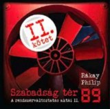 Magánkiadás Rákay Philip: Szabadság tér '89 - könyv