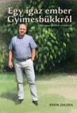 Magánkiadás Stein Zsuzsa: Egy igaz ember Gyimesbükkről - könyv