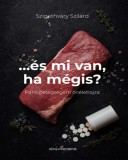 Magánkiadás Szigethváry Szilárd: ...és mi van ha mégis? - könyv