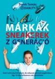 Magánkiadás Trunk Tamás: Márkák. Sneakerek. Z Generáció - könyv