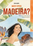 Magánkiadás Végh Abigél: Miért éppen Madeira? - könyv