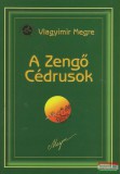 Magánkiadás Vlagyimir Megre - A Zengő Cédrusok - Oroszország Zengő Cédrusai 2.