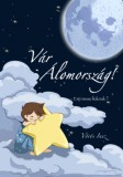 Magánkiadás Vörös Inez: Vár Álomország - Esti mese fiúknak - könyv