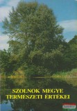 Magánkiadás Zelenyánszky András szerk. - Szolnok megye természeti értékei
