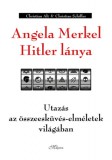 Magistra Könyvkiadó Kft. Christian Alt - Christian Schiffer: Angela Merkel Hitler lánya - Utazás az összeesküvés-elméletek világában - könyv