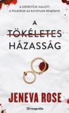 Magnólia Jeneva Rose: A tökéletes házasság - könyv