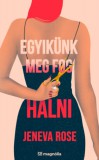 Magnólia Jeneva Rose: Egyikünk meg fog halni - könyv