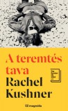 Magnólia Rachel Kushner: A teremtés tava - könyv