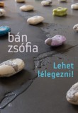 Magvető Bán Zsófia: Lehet lélegezni! - könyv