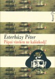Magvető Esterházy Péter: Pápai vizeken ne kalózkodj! - könyv