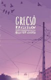 Magvető Grecsó Krisztián: Mellettem elférsz - könyv