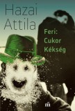 Magvető Hazai Attila: Feri: Cukor Kékség - könyv
