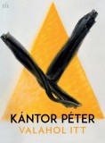Magvető Kántor Péter: Valahol itt - könyv
