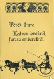 Magvető Kedves lovakról, furcsa emberekről
