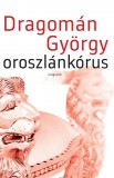 Magvető Kiadó Dragomán György - Oroszlánkórus