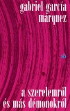 Magvető Kiadó Gabriel García Márquez - A szerelemről és más démonokról