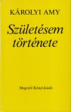 Magvető Kiadó Károlyi Amy - Születésem története