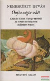 Magvető Kiadó Nemeskürty István - Önfia vágta sebét