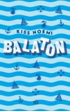 Magvető Kiss Noémi: Balaton - könyv