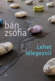 Magvető Könyvkiadó Bán Zsófia: Lehet lélegezni! - könyv
