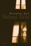 Magvető Könyvkiadó Bereményi Géza: Vadnai Bébi - könyv