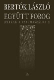 Magvető Könyvkiadó Bertók László: Együtt forog - könyv