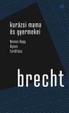 Magvető Könyvkiadó Bertold Brecht: Kurázsi mama és gyermekei - könyv
