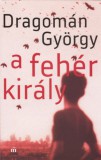 Magvető Könyvkiadó Dragomán György: A fehér király - könyv