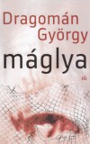 Magvető Könyvkiadó Dragomán György: Máglya - könyv