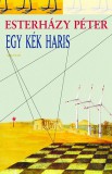 Magvető Könyvkiadó Esterházy Péter: Egy kék haris - könyv