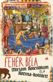 Magvető Könyvkiadó Fehér Béla: Miriam Rosenblum és a Kozma-kvintett - könyv
