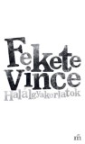 Magvető Könyvkiadó Fekete Vince: Halálgyakorlatok - könyv