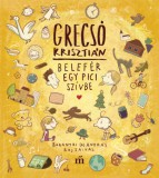 Magvető Könyvkiadó Grecsó Krisztián: Belefér egy pici szívbe - könyv