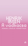 Magvető Könyvkiadó Henrik Ibsen: A vadkacsa - könyv