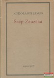 Magvető Könyvkiadó Kodolányi János - Szép Zsuzska - Kisregények