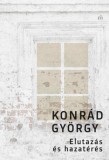Magvető Könyvkiadó Konrád György: Elutazás és hazatérés - könyv