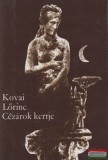 Magvető Könyvkiadó Kovai Lőrinc - Cézárok kertje / Porta Nomentana