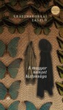 Magvető Könyvkiadó Krasznahorkai László: A magyar nemzet biztonsága - könyv